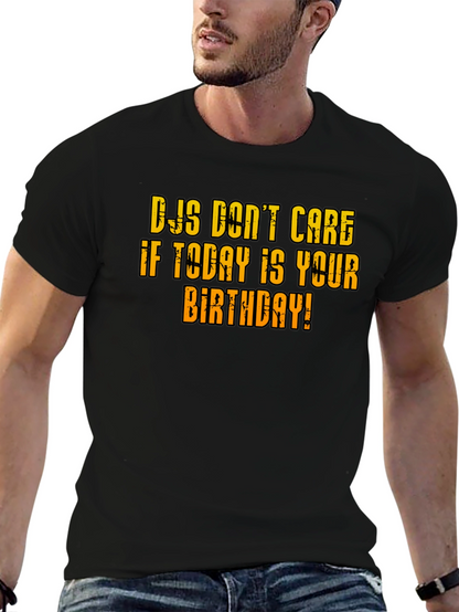 DJs Dont Care Birthday T-Shirt