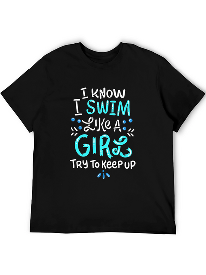 I Know I Swim Like A Girl T-Shirt