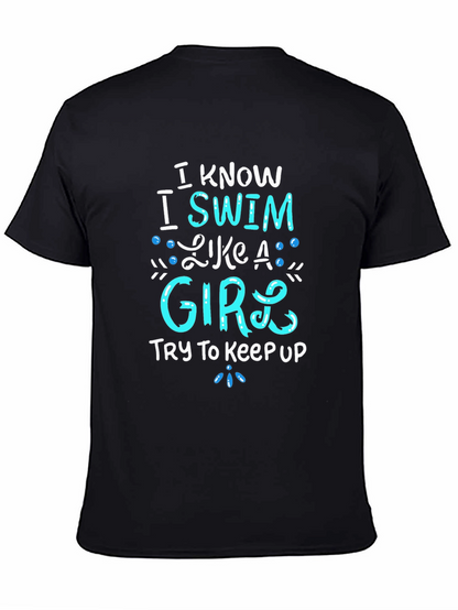I Know I Swim Like A Girl T-Shirt