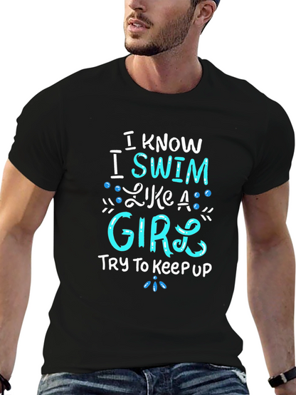 I Know I Swim Like A Girl T-Shirt