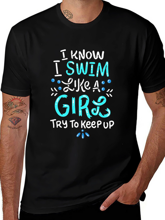 I Know I Swim Like A Girl T-Shirt