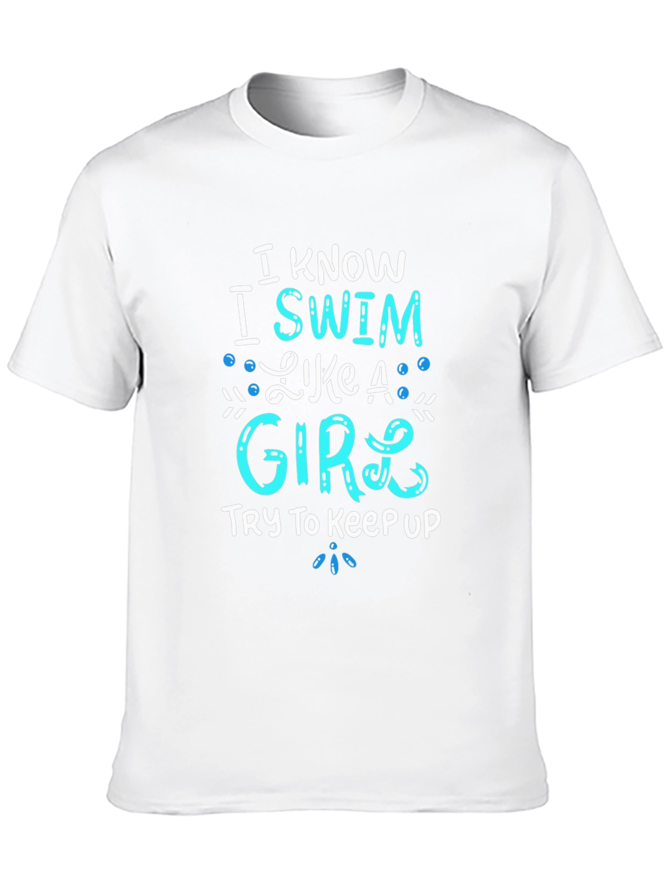 I Know I Swim Like A Girl T-Shirt