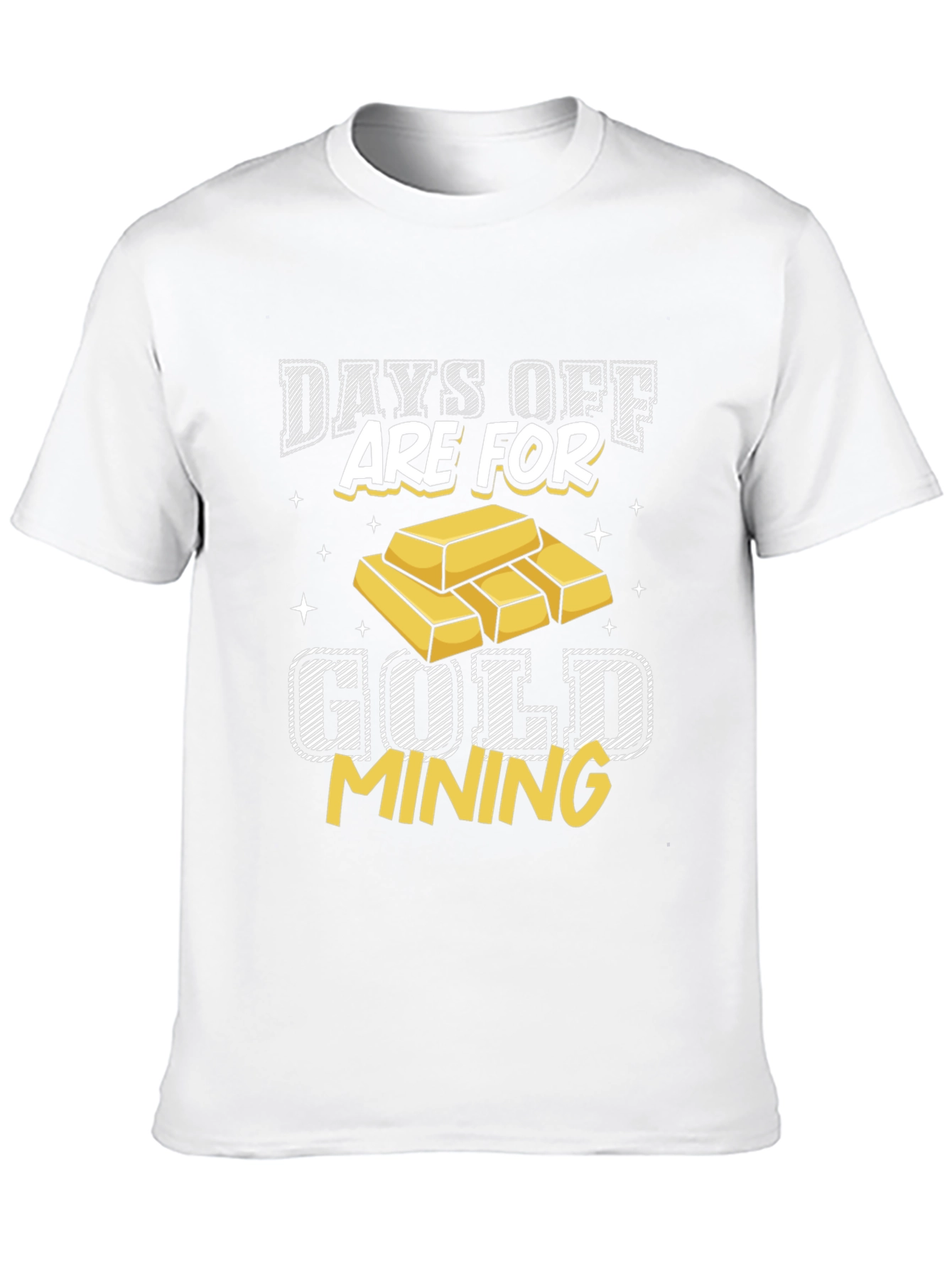 Gold Mining T-Shirt - Days Off Are For