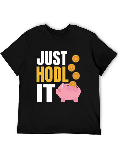 Just HODL It Crypto T-Shirt