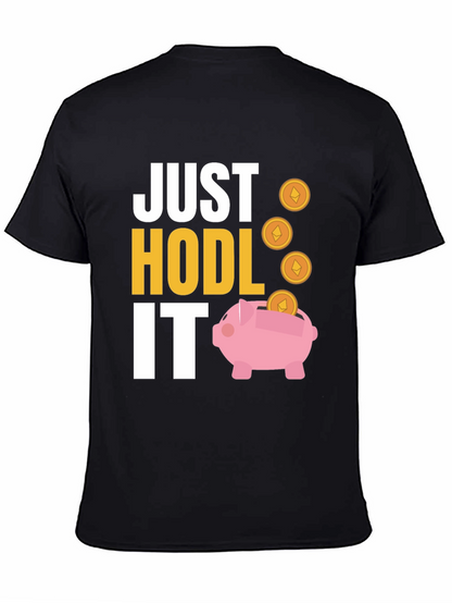 Just HODL It Crypto T-Shirt