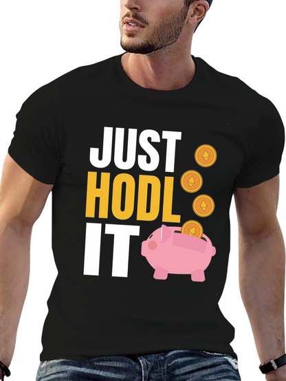 Just HODL It Crypto T-Shirt