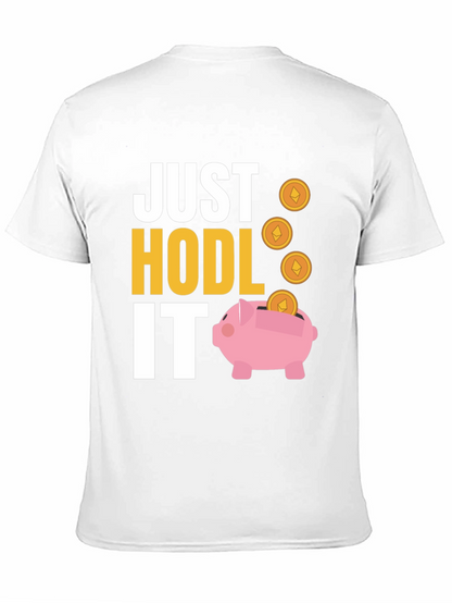 Just HODL It Crypto T-Shirt
