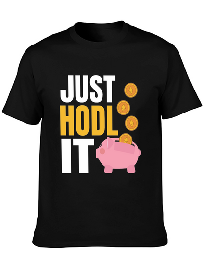 Just HODL It Crypto T-Shirt