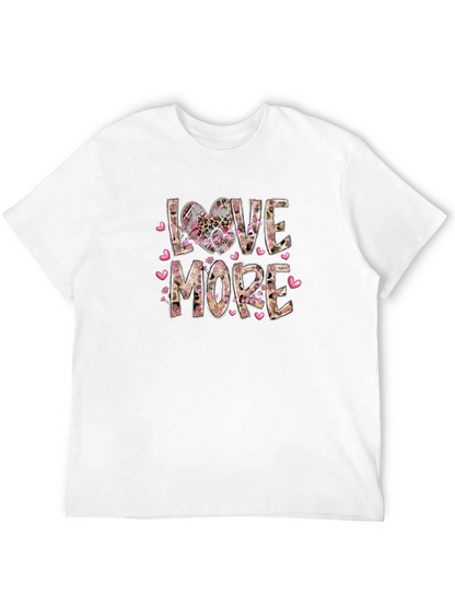 Love More Graphic Tee - Valentines Day
