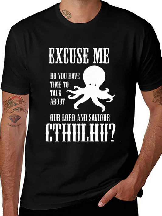 Cthulhu T-Shirt -  Excuse Me Our Lord & Savior!