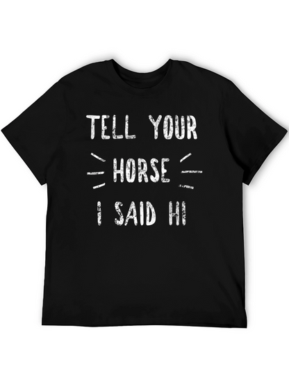 Tell Your Horse I Said Hi Graphic Tee