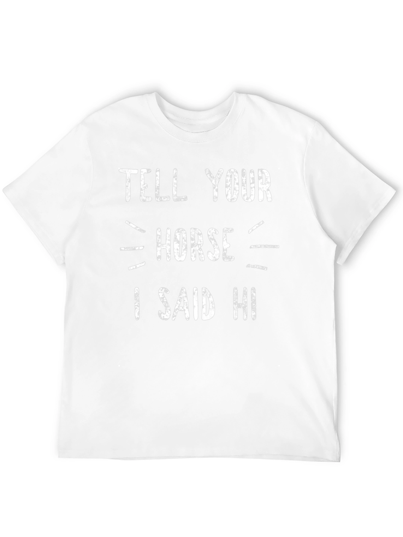 Tell Your Horse I Said Hi Graphic Tee
