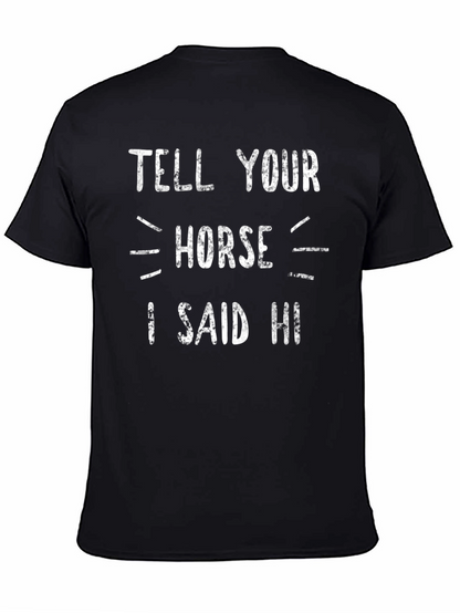 Tell Your Horse I Said Hi Graphic Tee