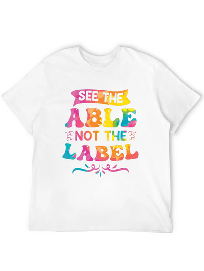 See The Able Not The Label T-Shirt