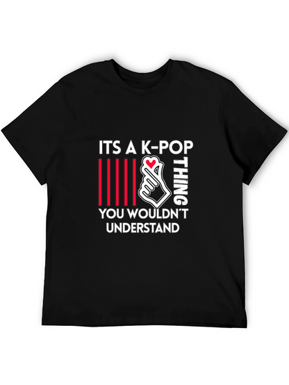 K-Pop Thing T-Shirt - You Wouldnt Understand