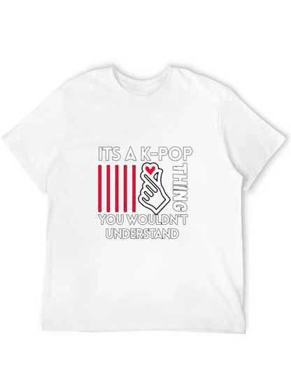 K-Pop Thing T-Shirt - You Wouldnt Understand