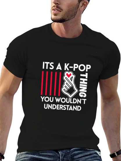 K-Pop Thing T-Shirt - You Wouldnt Understand