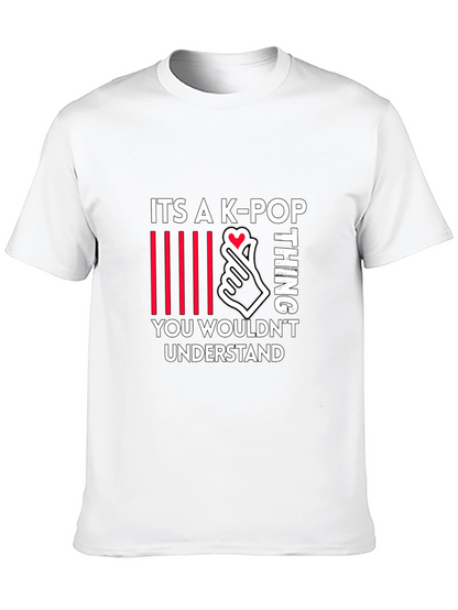 K-Pop Thing T-Shirt - You Wouldnt Understand