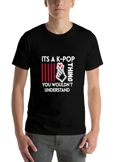 K-Pop Thing T-Shirt - You Wouldnt Understand