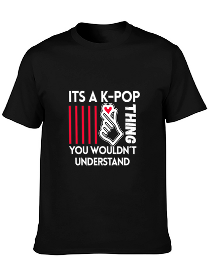 K-Pop Thing T-Shirt - You Wouldnt Understand