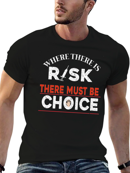 Risk Choice T-Shirt: Pro-Choice Advocacy Tee