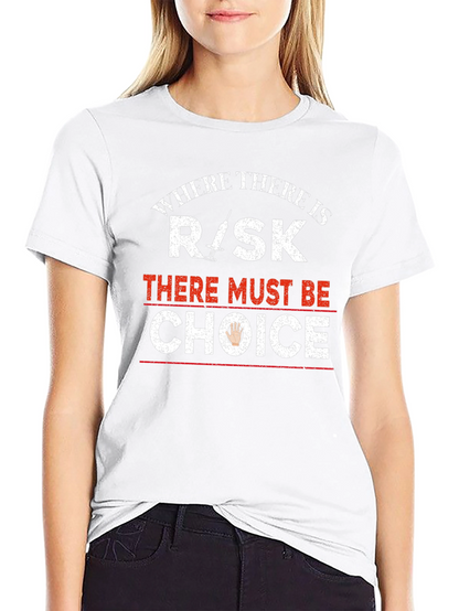 Risk Choice T-Shirt: Pro-Choice Advocacy Tee