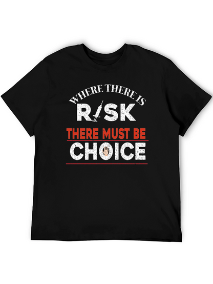 Risk Choice T-Shirt: Pro-Choice Advocacy Tee