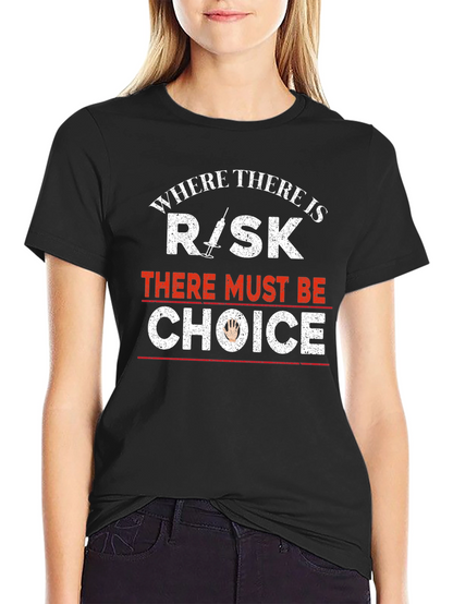 Risk Choice T-Shirt: Pro-Choice Advocacy Tee