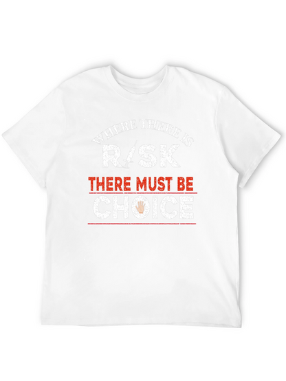 Risk Choice T-Shirt: Pro-Choice Advocacy Tee