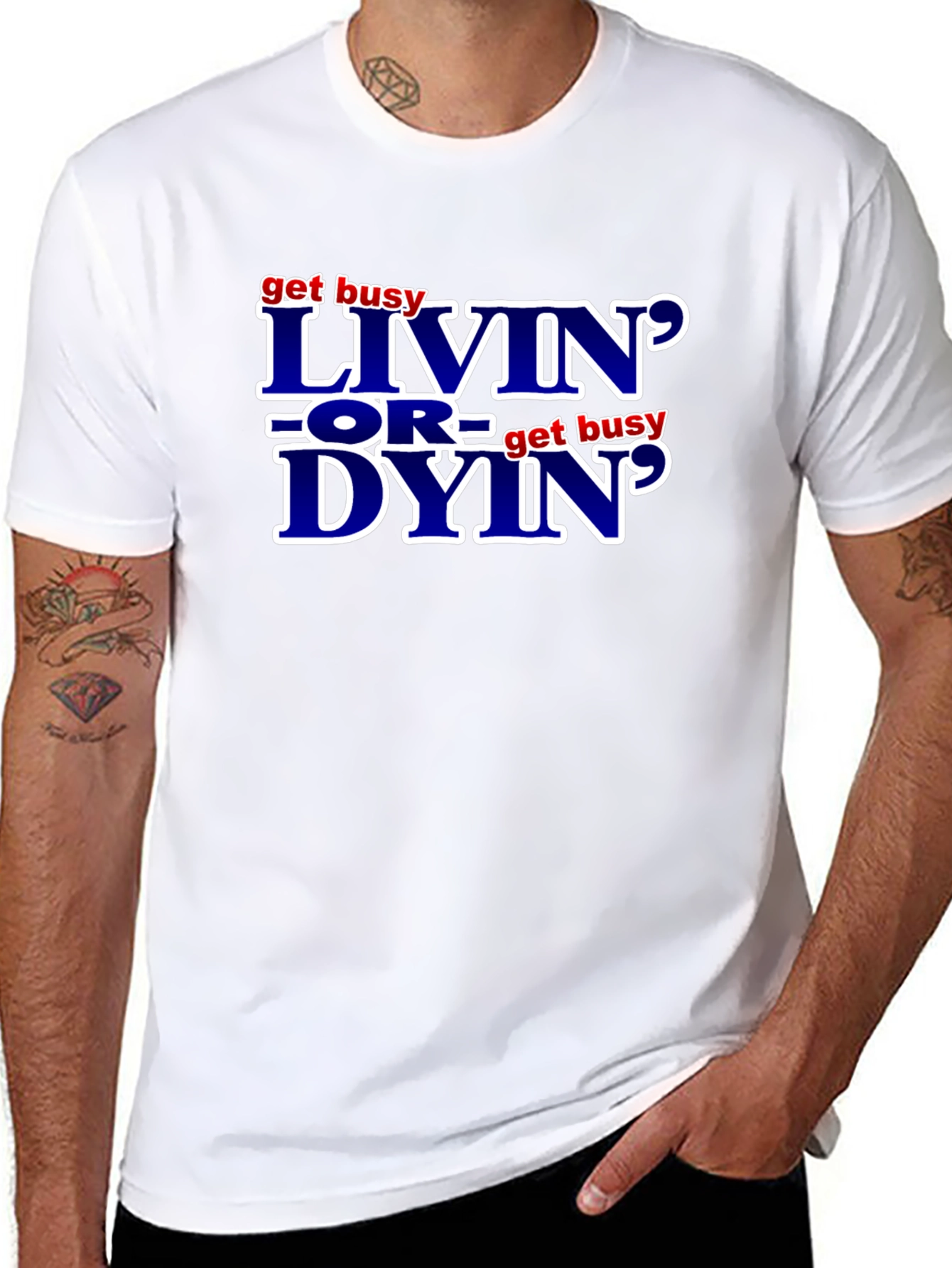 Get Busy Livin or Get Busy Dyin T-Shirt
