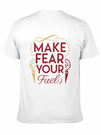 Make Fear Your Fuel T-Shirt - Motivational Graphic Tee