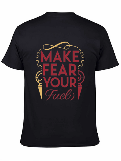 Make Fear Your Fuel T-Shirt - Motivational Graphic Tee