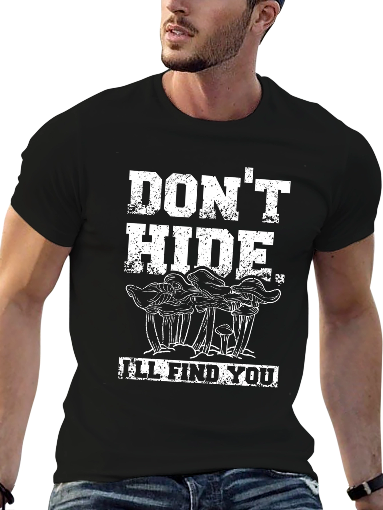 Dont Hide Ill Find You - Mushroom Graphic Tee
