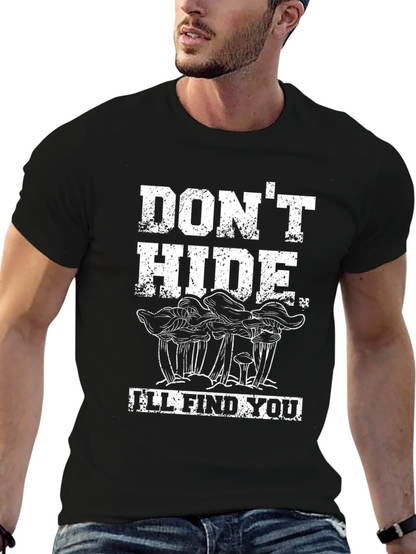 Dont Hide Ill Find You - Mushroom Graphic Tee