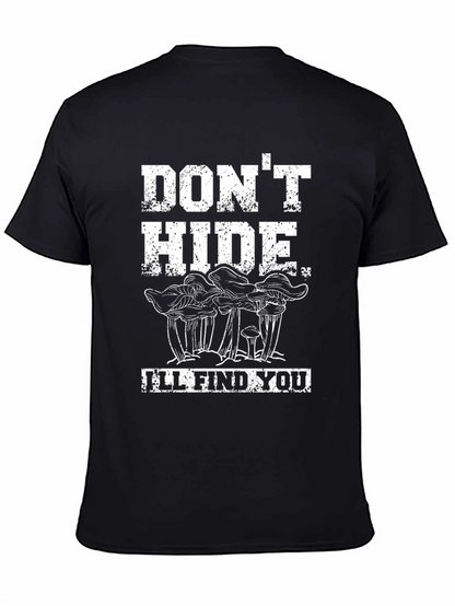 Dont Hide Ill Find You - Mushroom Graphic Tee