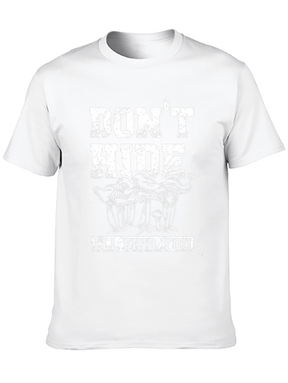 Dont Hide Ill Find You - Mushroom Graphic Tee