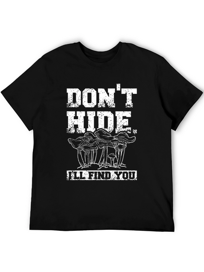 Dont Hide Ill Find You - Mushroom Graphic Tee