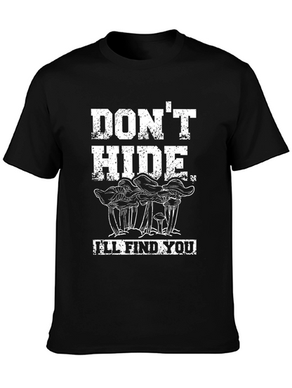 Dont Hide Ill Find You - Mushroom Graphic Tee