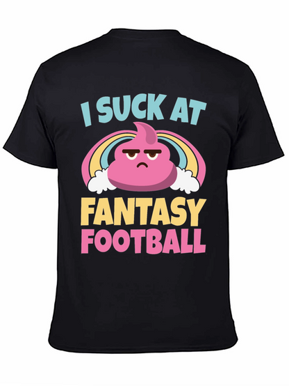 I Suck At Fantasy Football T-Shirt - Unisex