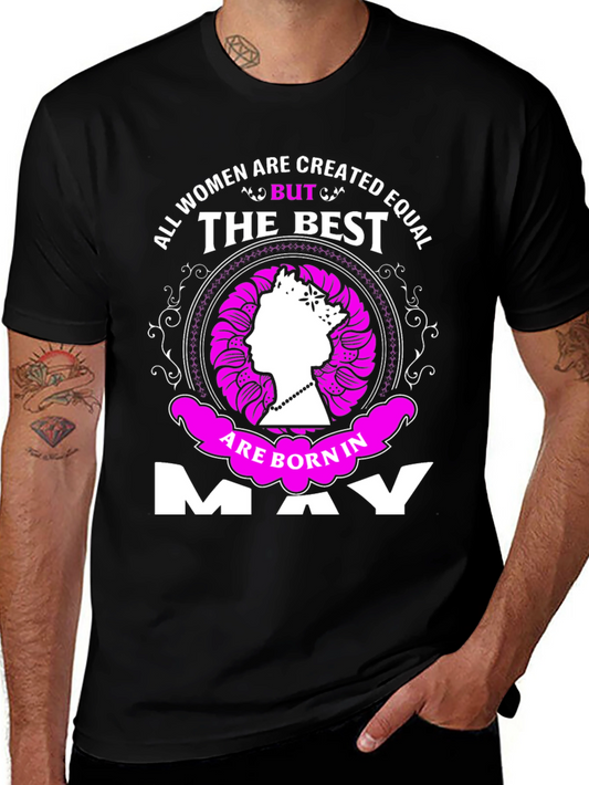 All Women Are Created Equal But The Best Are Born In May T-Shirt