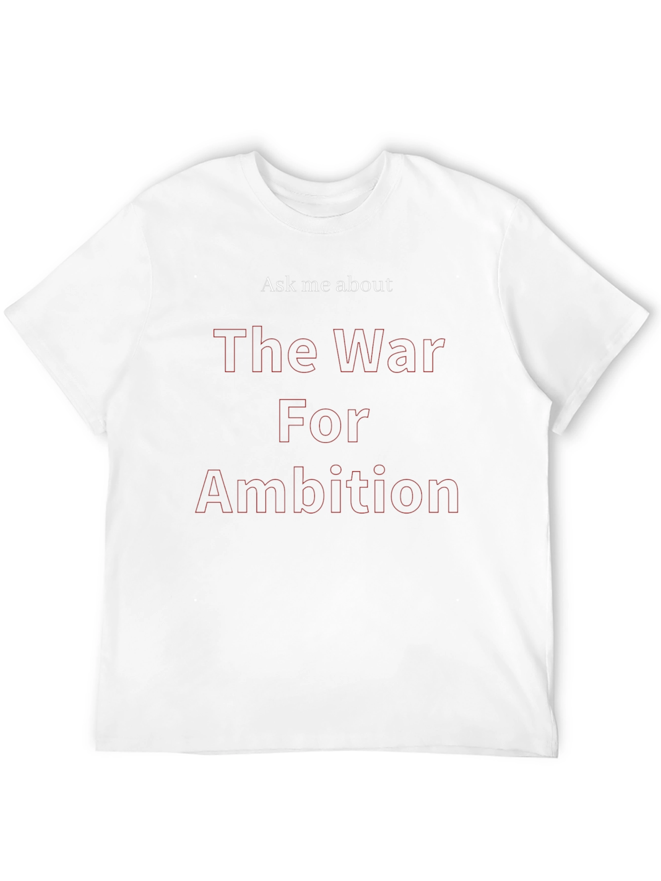 War For Ambition T-Shirt