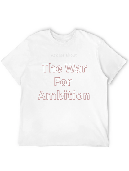 War For Ambition T-Shirt