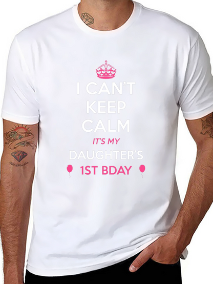 Daughters 1st Birthday T-Shirt - I Cant Keep Calm!