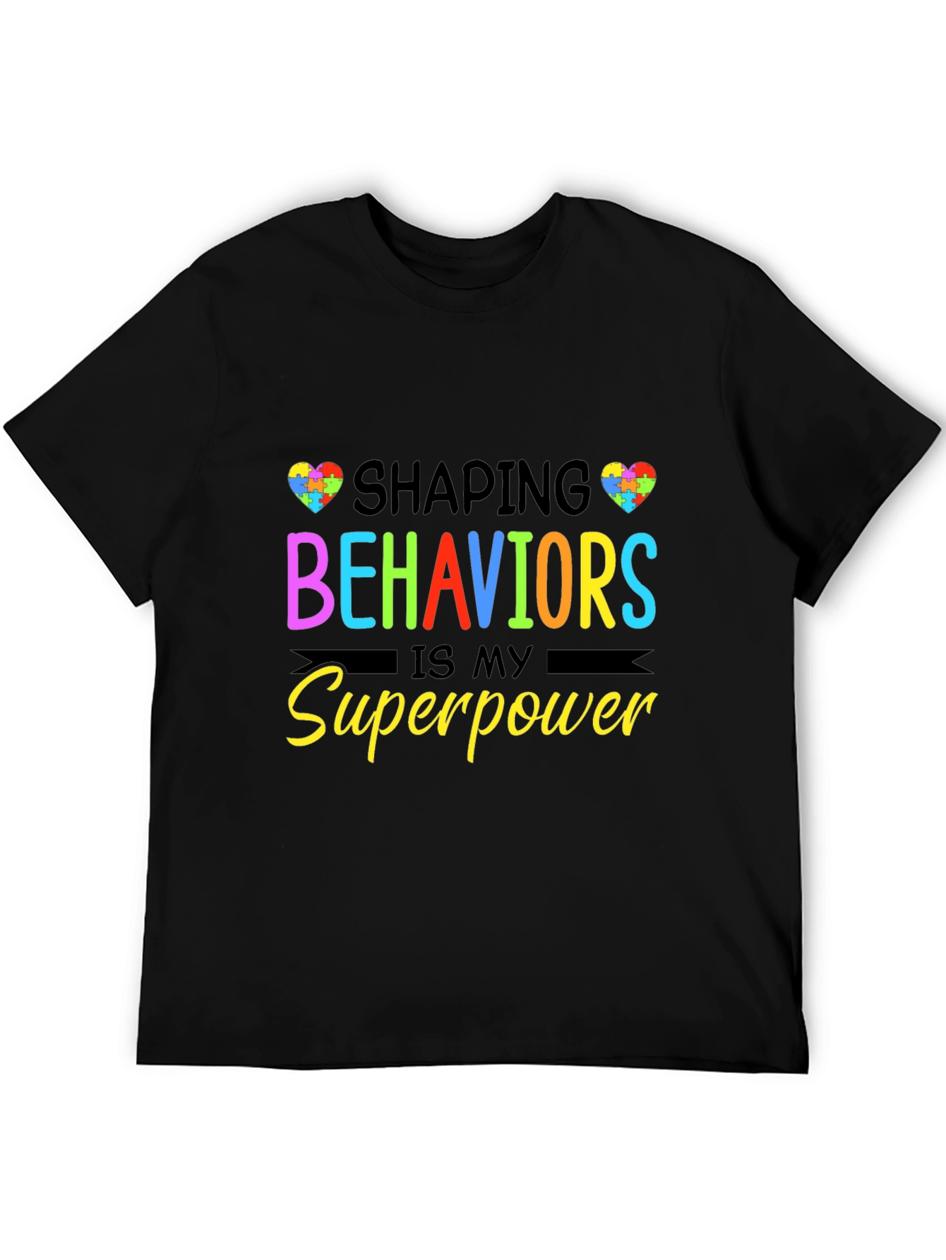 Shaping Behaviors is My Superpower Black T-Shirt