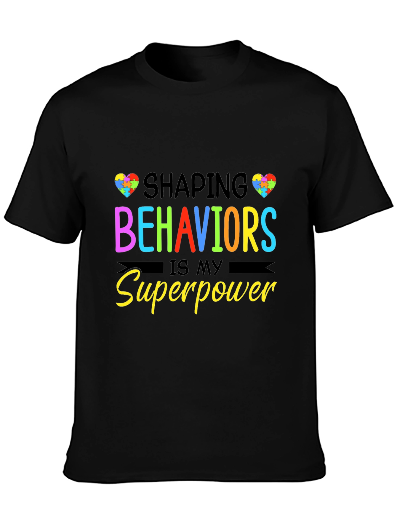 Shaping Behaviors is My Superpower Black T-Shirt