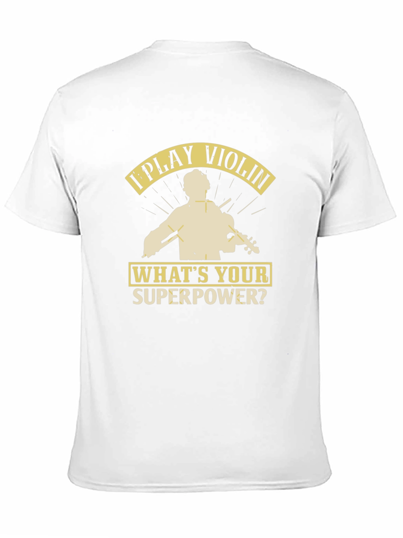 I Play Violin Whats Your Superpower? T-Shirt