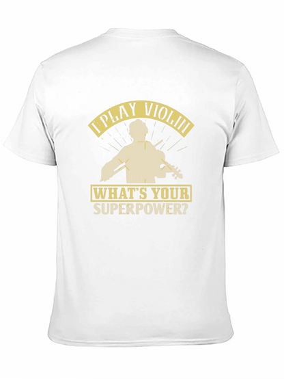 I Play Violin Whats Your Superpower? T-Shirt