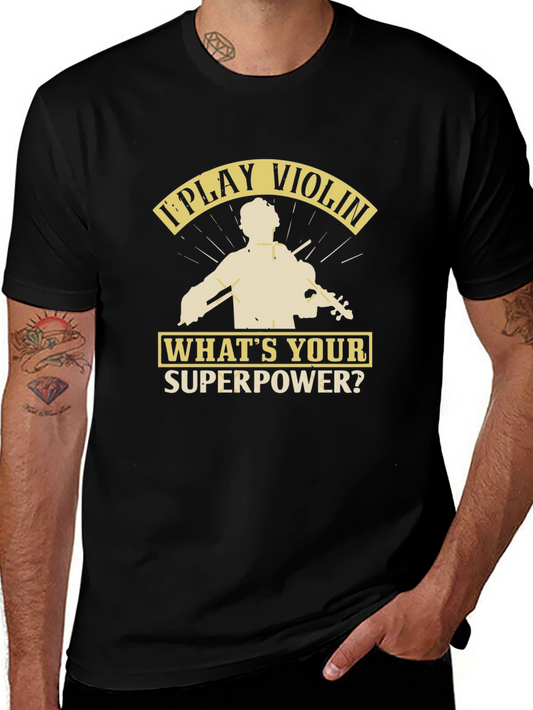 I Play Violin Whats Your Superpower? T-Shirt