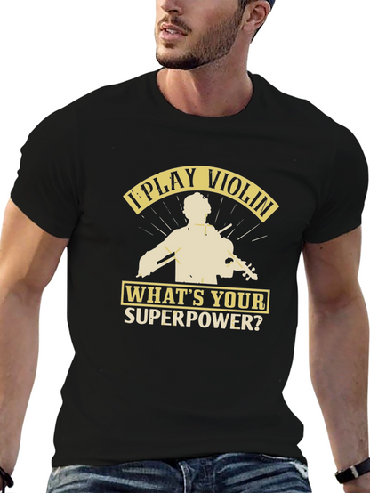 I Play Violin Whats Your Superpower? T-Shirt