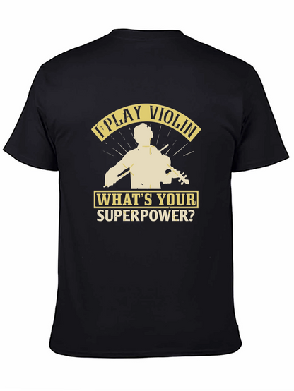 I Play Violin Whats Your Superpower? T-Shirt